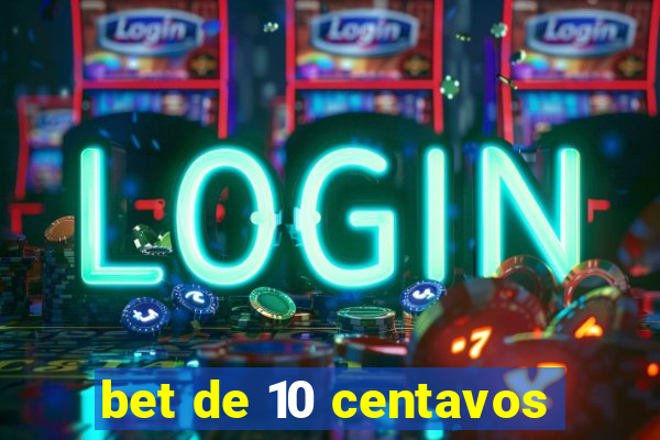 bet de 10 centavos